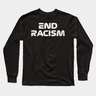 end racism Long Sleeve T-Shirt